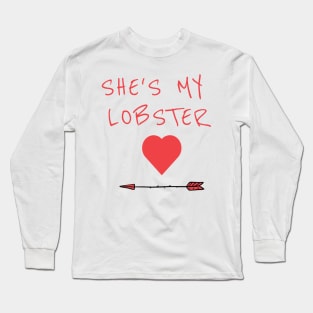 She's My Lobster Long Sleeve T-Shirt